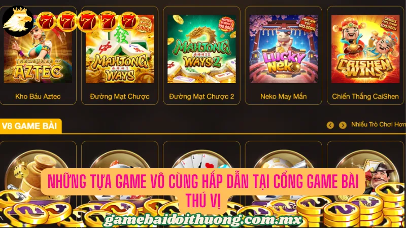 Những tựa game vô cùng hấp dẫn tại cổng game bài thú vị