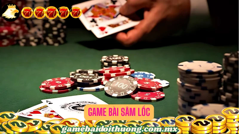 Game bài Sâm Lốc - Game bài cổ điển không thể cưỡng lại