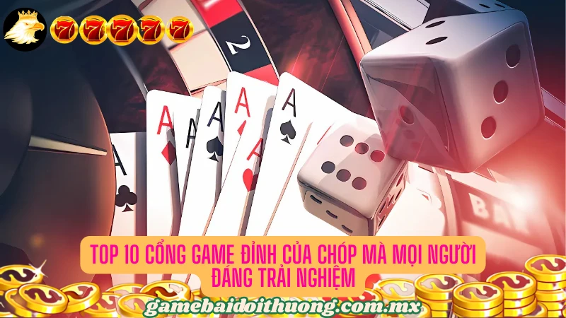 Tổng hợp những cổng game bài nổi bật trên thị trường