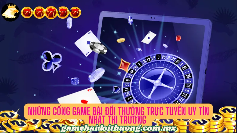 Top 10 cổng game bài chất lượng và uy tín hàng đầu